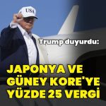 Trump’tan Japonya ve Güney Kore’ye gümrük vergisi